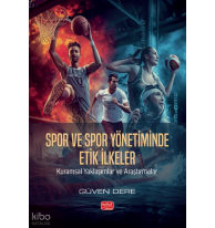 Spor ve Spor Yönetiminde Etik İlkeler;Kuramsal Yaklaşımlar ve Araştırmalar