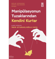 Manipülasyonun Tuzaklarından Kendini Kurtar