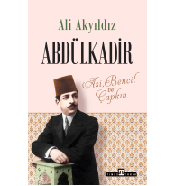 Abdülkadir;Asi, Bencil ve Çapkın