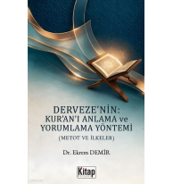Derveze'nin Kur'an'ı Anlama ve Yorumlama Yöntemi (Metot ve İlkeler)