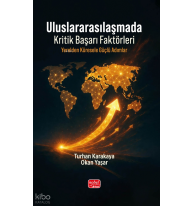 Uluslararasılaşmada Kritik Başarı Faktörleri - Yerelden Küresele Güçlü Adımlar