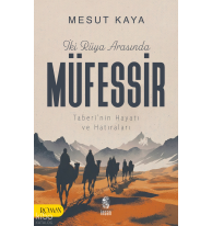 İki Rüya Arasında Müfessir;Taberî’nin Hayatı ve Hatıraları
