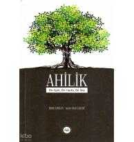 Ahilik;Bir Ayet, Bir Hadis, Bir İlke