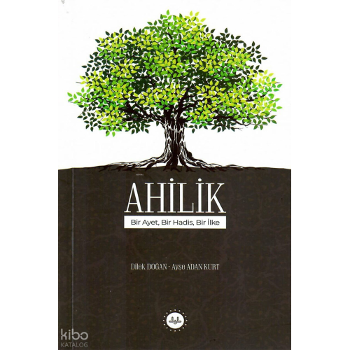 Ahilik;Bir Ayet, Bir Hadis, Bir İlke