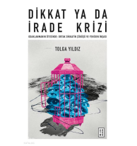 Dikkat ya da İrade Krizi