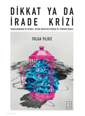 Dikkat ya da İrade Krizi