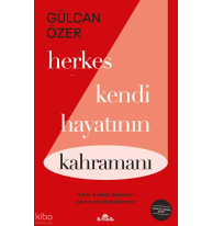 Herkes Kendi Hayatının Kahramanı;Aşkta, Evlilikte, İlişkilerde Valizimizde Getirdiklerimiz