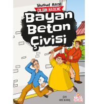 Bayan Beton Çivisi;Çılgın Hademe