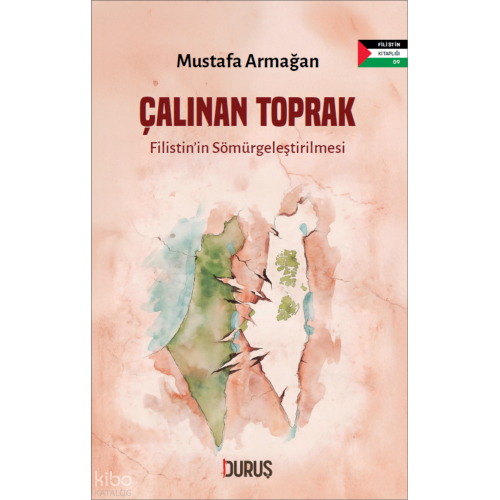 Çalınan Toprak ;Filistin'in Sömürgeleştirilmesi