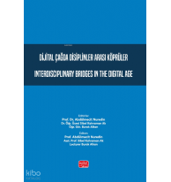 Dijital Çağda Disiplinler Arası Köprüler - Interdisciplinary Bridges in the Digital Age