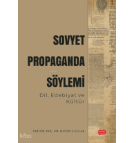 Sovyet Propaganda Söylemi;Dil, Edebiyat ve Kültür