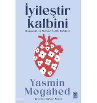 İyileştir Kalbini - Duygusal ve Manevi İyilik Rehberi