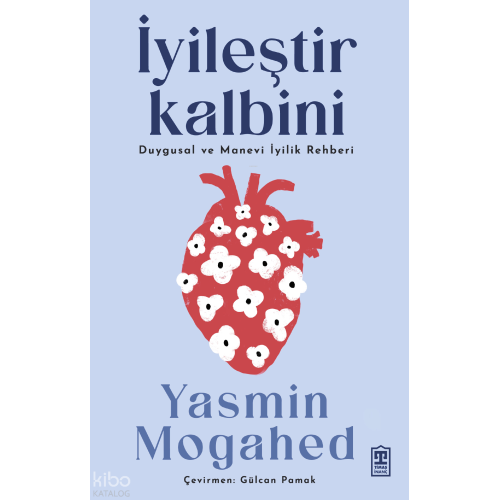 İyileştir Kalbini - Duygusal ve Manevi İyilik Rehberi