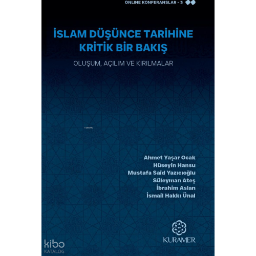 İslam Düşünce Tarihine Kritik Bir Bakış;Oluşum, Açılım ve Kırılmalar