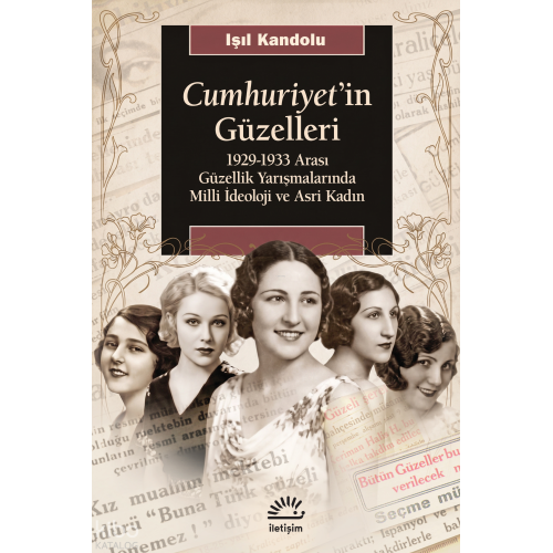 Cumhuriyet'in Güzelleri;1929-1933 Arası Güzellik Yarışmalarında Milli İdeoloji ve Asri Kadın