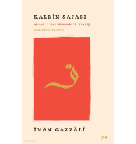 Kalbin Safası - Allah’ı Hatırlamak ve Uyanış ; Mükâşefetü’l-Kulûb’den