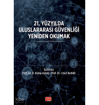 21. Yüzyılda Uluslararası Güvenliği Yeniden Okumak