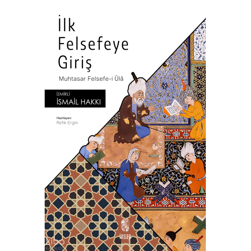 İlk Felsefeye Giriş;Muhtasar Felsefe-i Ûlâ