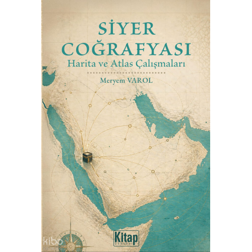 Siyer Coğrafyası ; Harita ve Atlas Çalışmaları