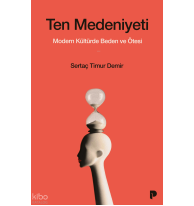Ten Medeniyeti;Modern Kültürde Beden ve Ötesi