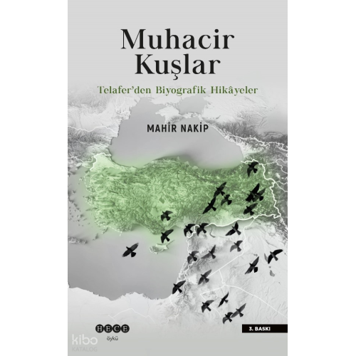 Muhacir Kuşlar;Telafer’den Biyografik Hikâyeler