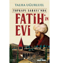 Fatih'in Evi;Topkapı Sarayı'nda