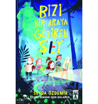 Bizi Bir Araya Getiren Şey