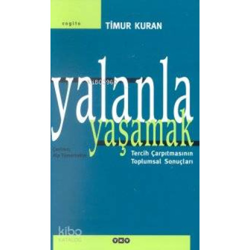 Yalanla Yaşamak; Tercih Çarpıtmasının Toplumsal Sonuçları