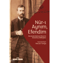 Nur-ı Aynım, Efendim;Recaizade Mahmut Ekrem'in Unutulmuş Mektupları