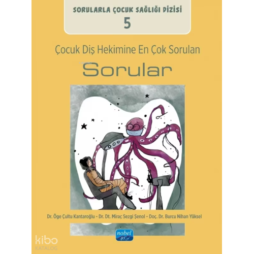 Çocuk Diş Hekimine En Çok Sorulan Sorular;Sorularla Çocuk Sağlığı Dizisi 5