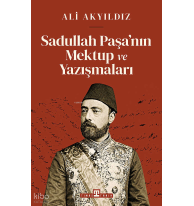 Sadullah Paşa'nın Mektup ve Yazışmaları