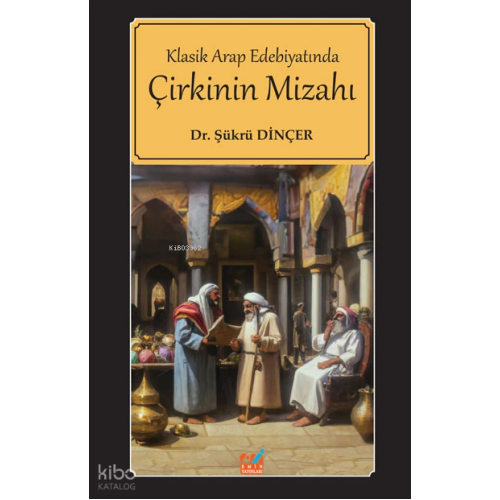 Klasik Arap Edebiyatında Çirkinin Mizahı