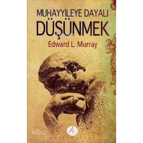 Muhayyileye Dayalı Düşünmek