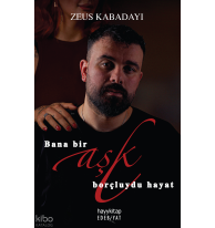 Bana Bir Aşk Borçluydu Hayat