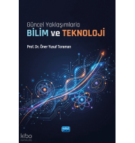 Güncel Yaklaşımlarla Bilim ve Teknoloji