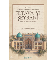XVI. Yüzyıl Maveraünnehir Fetva Geleneğinde Fetava-yı Şeybani ;Hukuki ve Tarihi Bir İnceleme