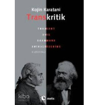 Transkritik; Kant ve Marx Üzerine