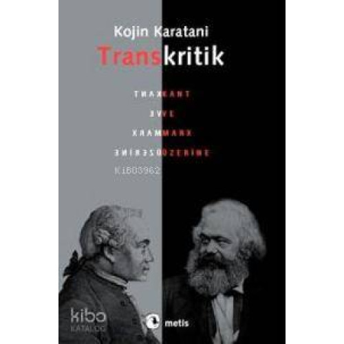 Transkritik; Kant ve Marx Üzerine