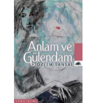 Anlam ve Gülendam