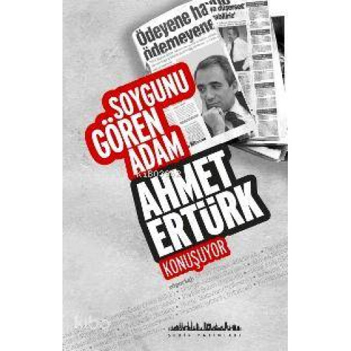 Soygunu Gören Adam; Ahmet Ertürk Konuşuyor