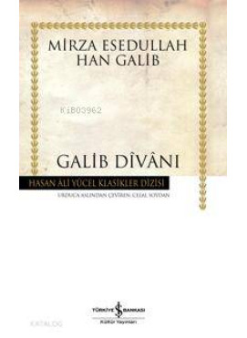 Galib Divanı; Mirza Esedullah Han Galib