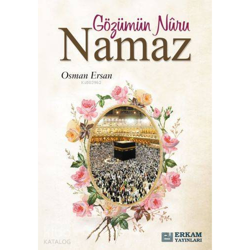 Gözümün Nûru Namaz
