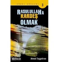 Rasulullaha Kardeş Olmak