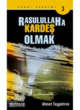 Rasulullaha Kardeş Olmak