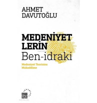 Medeniyetlerin Ben-idraki; Medeniyet Teorisine Mukaddime