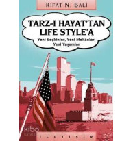 Tarz-ı Hayat'tan Life Style'a; Yeni Seçkinler, Yeni Mekânlar, Yeni Yaşamlar