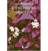 Kıymetini Bil Herşeyin