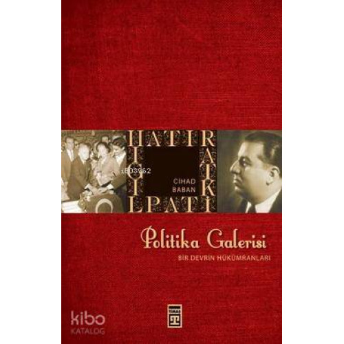 Politika Galerisi; Bir Devrin Hükümranları