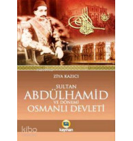 Sultan II. Abdülhamid ve Dönemi Osmanlı Devleti