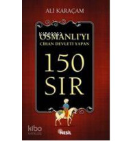 Osmanlı'yı Cihan Devleti Yapan 150 Sır